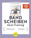 Bandscheiben-Akut-Training: Täglich 10 Minuten für einen schmerzfreien Rücken / Bandscheibe –...